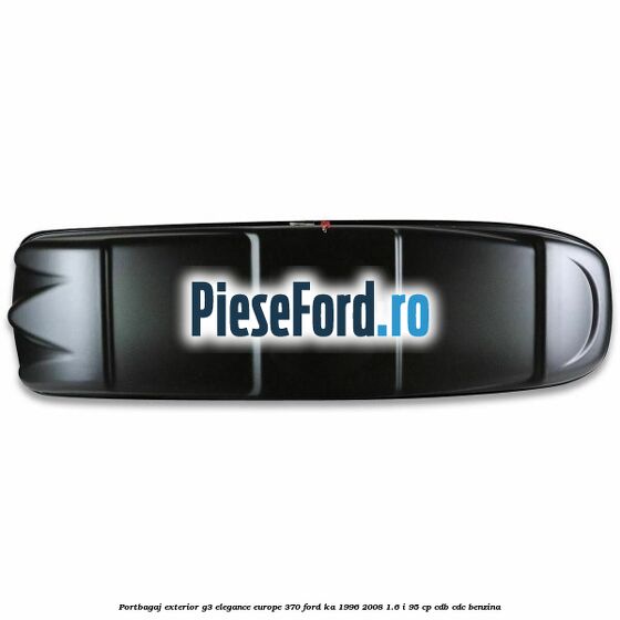 Portbagaj exterior G3 Elegance Europe 370 Ford Ka 1996-2008 1.6 i 95 cp CDB, CDC benzina