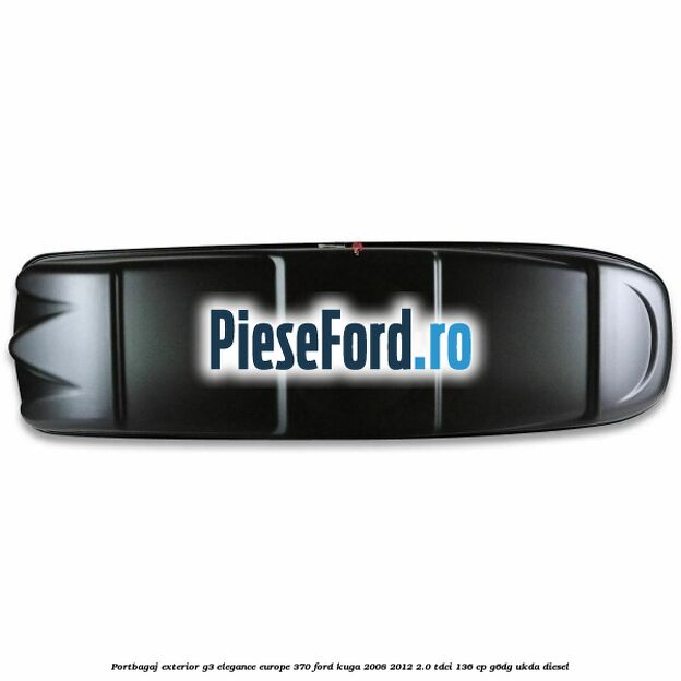 Portbagaj exterior G3 Elegance Europe 370 Ford Kuga 2008-2012 2.0 TDCi 136 cp Portbagaj exterior G3 Elegance Europe 370 Ford Kuga 2008-2012 2.0 TDCi 136 cp G6DG, UKDA diesel