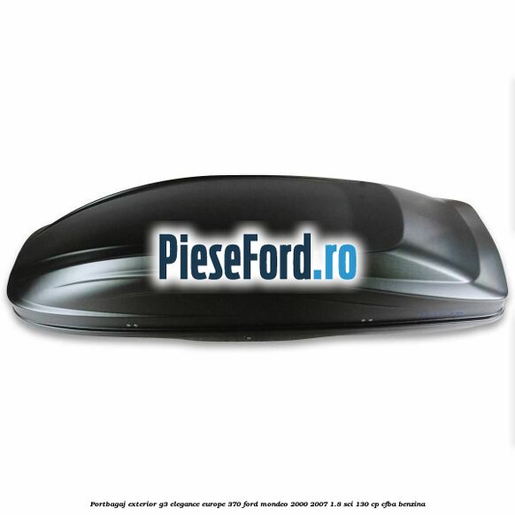 Portbagaj exterior G3 Elegance Europe 370 Ford Mondeo 2000-2007 1.8 SCi 130 cp CFBA benzina