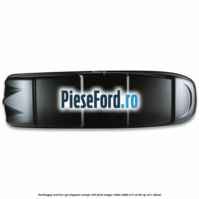 Portbagaj exterior G3 Elegance Europe 370 Ford Ranger 2002-2006 2.5 TD 84 cp WL-T diesel