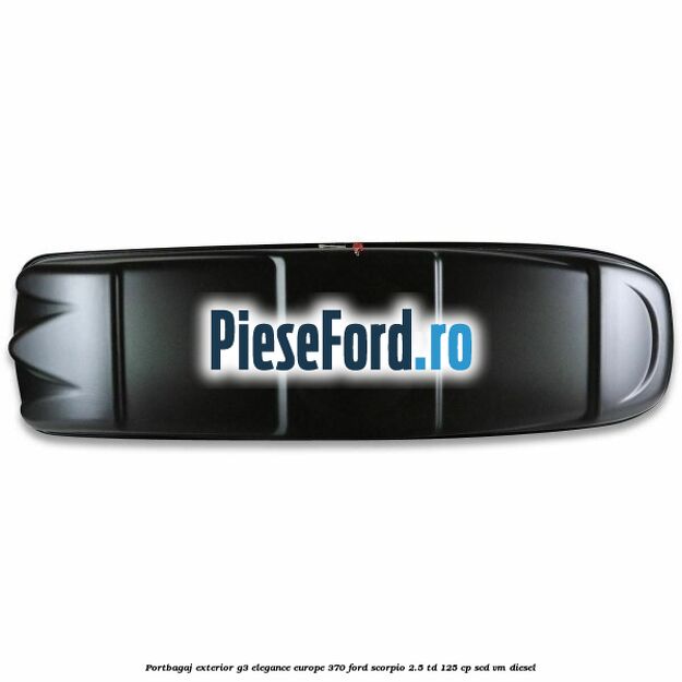 Portbagaj exterior G3 Elegance Europe 370 Ford Scorpio 2.5 TD 125 cp SCD, VM diesel