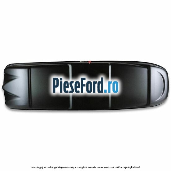 Portbagaj exterior G3 Elegance Europe 370 Ford Transit 2000-2006 2.4 TDdi 90 cp D2FE diesel