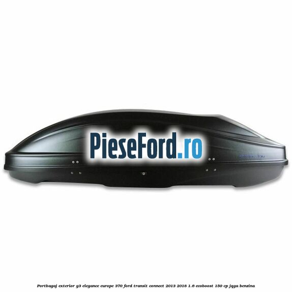 Portbagaj exterior G3 Elegance Europe 370 Ford Transit Connect 2013-2018 1.6 EcoBoost 150 cp JQGA benzina