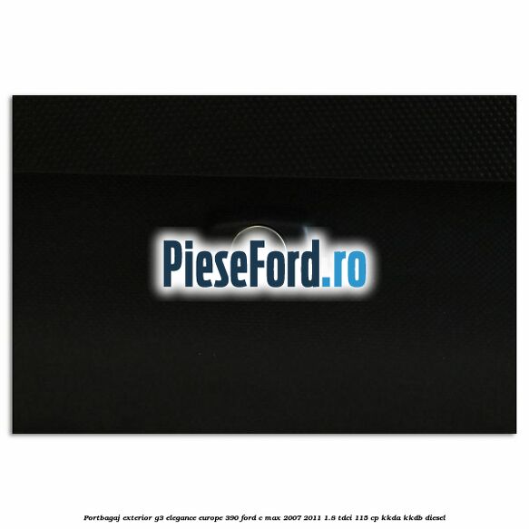 Portbagaj exterior G3 Elegance Europe 390 Ford C-Max 2007-2011 1.8 TDCi 115 cp KKDA, KKDB diesel