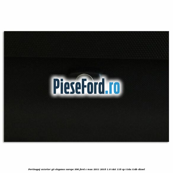 Portbagaj exterior G3 Elegance Europe 390 Ford C-Max 2011-2015 1.6 TDCi 115 cp T1DA, T1DB diesel