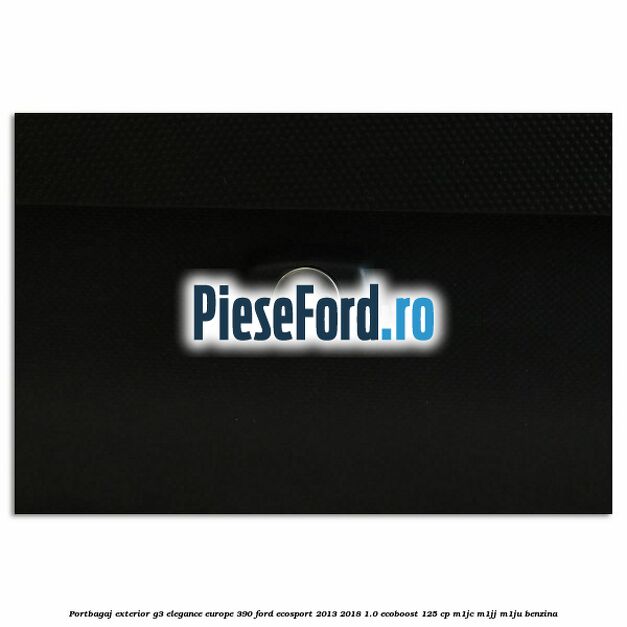 Portbagaj exterior G3 Elegance Europe 390 Ford EcoSport 2013-2018 1.0 EcoBoost 125 cp M1JC, M1JJ, M1JU benzina