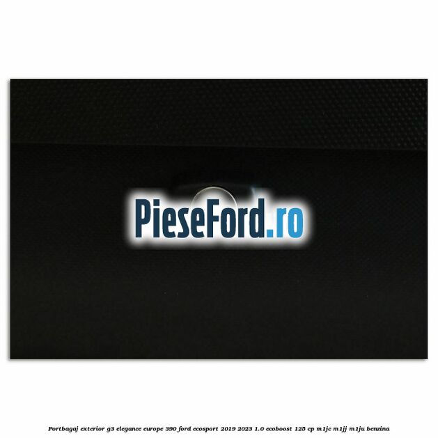 Portbagaj exterior G3 Elegance Europe 390 Ford EcoSport 2019-2023 1.0 EcoBoost 125 cp M1JC, M1JJ, M1JU benzina