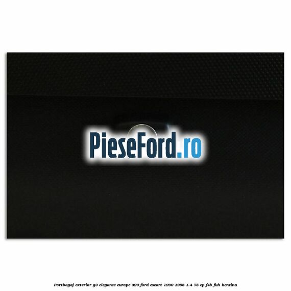 Portbagaj exterior G3 Elegance Europe 390 Ford Escort 1990-1995 1.4 75 cp F4B, FUH benzina