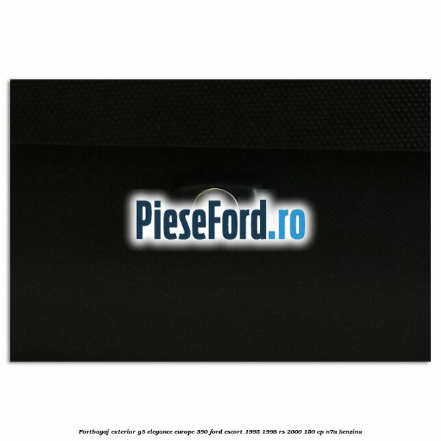 Portbagaj exterior G3 Elegance Europe 390 Ford Escort 1995-1998 RS 2000 150 cp N7A benzina