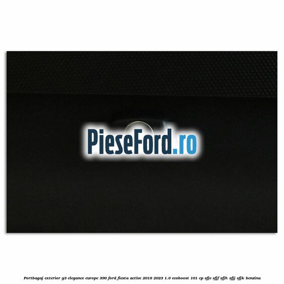 Portbagaj exterior G3 Elegance Europe 390 Ford Fiesta Active 2018-2023 1.0 EcoBoost 101 cp SFJE, SFJF, SFJH, SFJJ, SFJK benzina