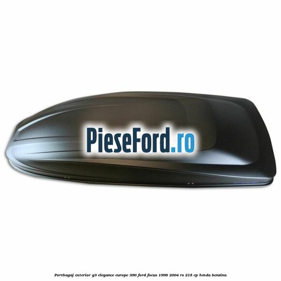 Portbagaj exterior G3 Elegance Europe 390 Ford Focus 1998-2004 RS 215 cp Portbagaj exterior G3 Elegance Europe 390 Ford Focus 1998-2004 RS 215 cp HMDA benzina