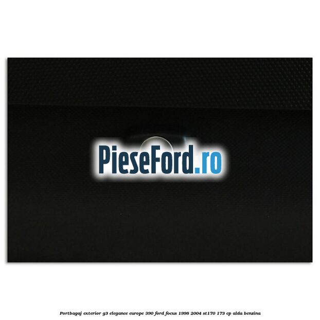 Portbagaj exterior G3 Elegance Europe 390 Ford Focus 1998-2004 ST170 173 cp ALDA benzina