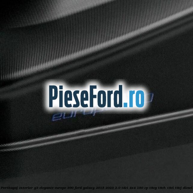 Portbagaj exterior G3 Elegance Europe 390 Ford Galaxy 2015-2023 2.0 TDCi 4x4 180 cp T8CG, T8CH, T8CI, T8CJ diesel