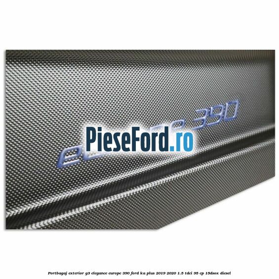Portbagaj exterior G3 Elegance Europe 390 Ford Ka plus 2019-2020 1.5 TDCI 95 cp 15DSOX diesel