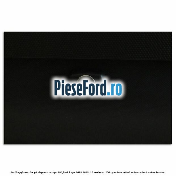 Portbagaj exterior G3 Elegance Europe 390 Ford Kuga 2013-2016 1.5 EcoBoost 150 cp M8MA, M8MB, M8MC, M8MD, M8ME benzina
