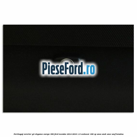 Portbagaj exterior G3 Elegance Europe 390 Ford Mondeo 2014-2018 1.5 EcoBoost 160 cp UNCA, UNCB, UNCE, UNCF benzina