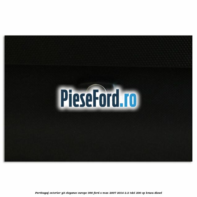 Portbagaj exterior G3 Elegance Europe 390 Ford S-Max 2007-2014 2.2 TDCi 200 cp KNWA diesel