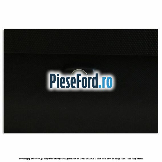 Portbagaj exterior G3 Elegance Europe 390 Ford S-Max 2015-2023 2.0 TDCi 4x4 180 cp T8CG, T8CH, T8CI, T8CJ diesel