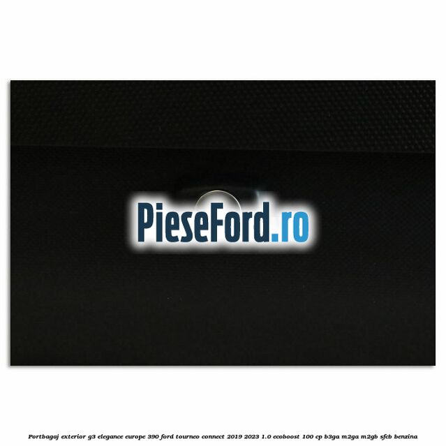 Portbagaj exterior G3 Elegance Europe 390 Ford Tourneo Connect 2019-2023 1.0 EcoBoost 100 cp B3GA, M2GA, M2GB, SFCB benzina