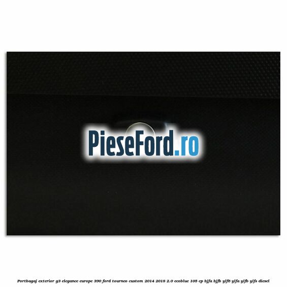 Portbagaj exterior G3 Elegance Europe 390 Ford Tourneo Custom 2014-2018 2.0 EcoBlue 105 cp BJFA, BJFB, YLF6, YLFA, YLFB, YLFS diesel