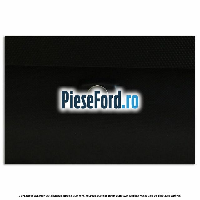 Portbagaj exterior G3 Elegance Europe 390 Ford Tourneo Custom 2019-2023 2.0 EcoBlue mHEV 185 cp BCFC, BCFD Hybrid