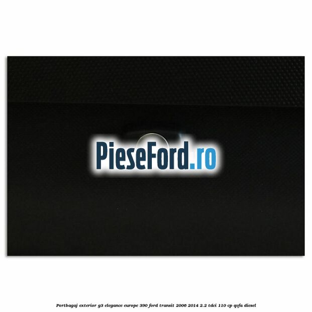 Portbagaj exterior G3 Elegance Europe 390 Ford Transit 2006-2014 2.2 TDCi 110 cp QVFA diesel