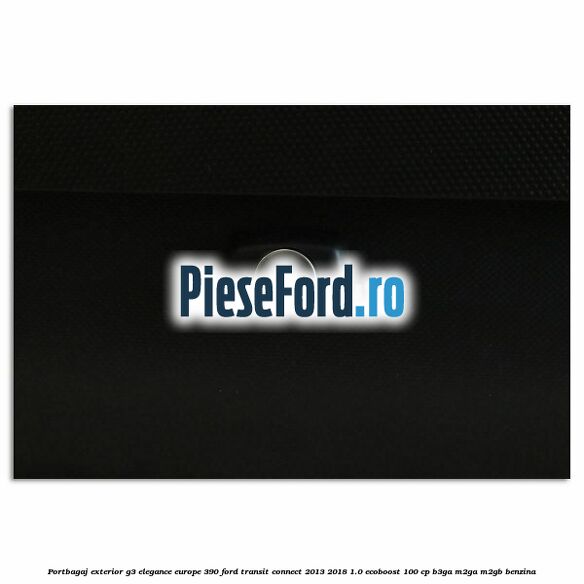Portbagaj exterior G3 Elegance Europe 390 Ford Transit Connect 2013-2018 1.0 EcoBoost 100 cp B3GA, M2GA, M2GB benzina