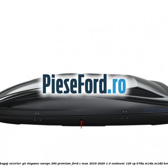 Portbagaj exterior G3 Elegance Europe 390 Premium Ford C-Max 2016-2020 1.0 EcoBoost 125 cp Portbagaj exterior G3 Elegance Europe 390 Premium Ford C-Max 2016-2020 1.0 EcoBoost 125 cp B7DA, M1DA, M1DD benzina