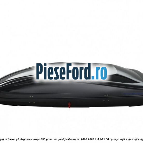 Portbagaj exterior G3 Elegance Europe 390 Premium Ford Fiesta Active 2018-2023 1.5 TDCi 85 cp XUJC, XUJD, XUJE, XUJF, XUJG diesel