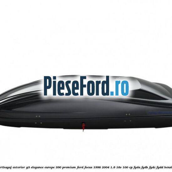 Portbagaj exterior G3 Elegance Europe 390 Premium Ford Focus 1998-2004 1.6 16V 100 cp FYDA, FYDB, FYDC, FYDD benzina