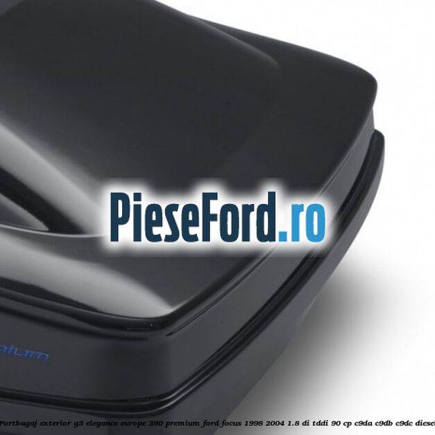 Portbagaj exterior G3 Elegance Europe 390 Premium Ford Focus 1998-2004 1.8 DI/TDDi 90 cp C9DA, C9DB, C9DC diesel