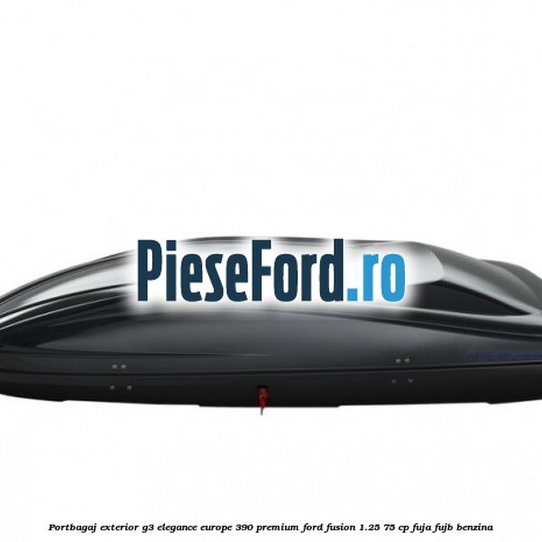 Portbagaj exterior G3 Elegance Europe 390 Premium Ford Fusion 1.25 75 cp FUJA, FUJB benzina