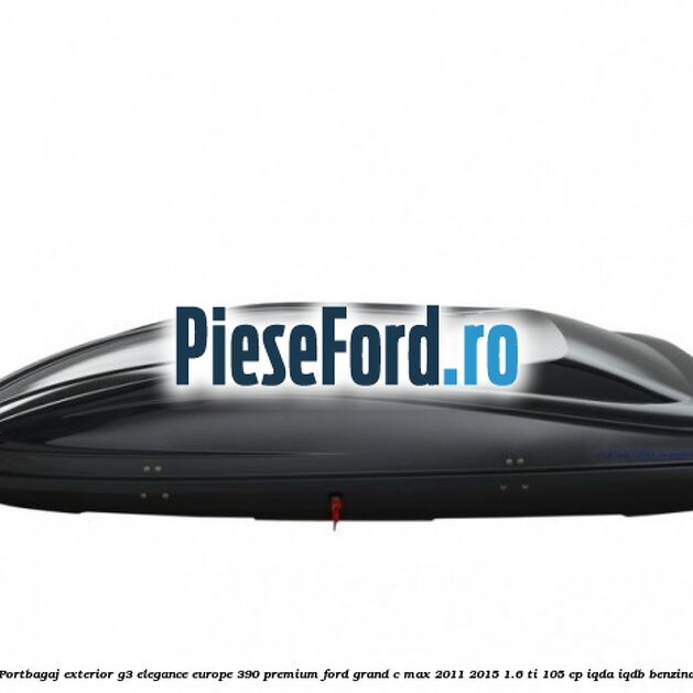 Portbagaj exterior G3 Elegance Europe 390 Premium Ford Grand C-Max 2011-2015 1.6 Ti 105 cp IQDA, IQDB benzina