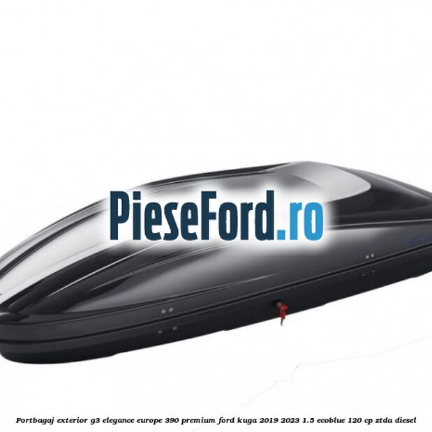 Portbagaj exterior G3 Elegance Europe 390 Premium Ford Kuga 2019-2023 1.5 EcoBlue 120 cp ZTDA diesel
