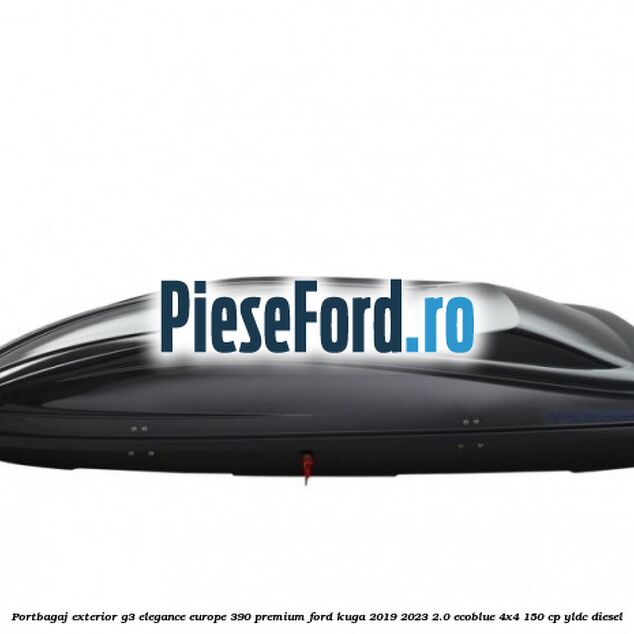 Portbagaj exterior G3 Elegance Europe 390 Premium Ford Kuga 2019-2023 2.0 EcoBlue 4x4 150 cp YLDC diesel