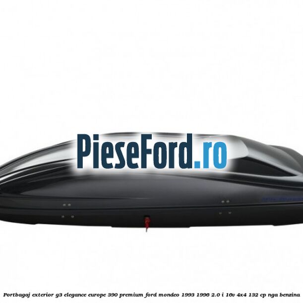 Portbagaj exterior G3 Elegance Europe 390 Premium Ford Mondeo 1993-1996 2.0 i 16V 4x4 132 cp NGA benzina