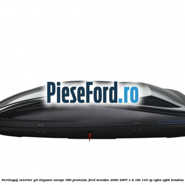 Portbagaj exterior G3 Elegance Europe 390 Premium Ford Mondeo 2000-2007 1.8 16V 110 cp CGBA, CGBB benzina