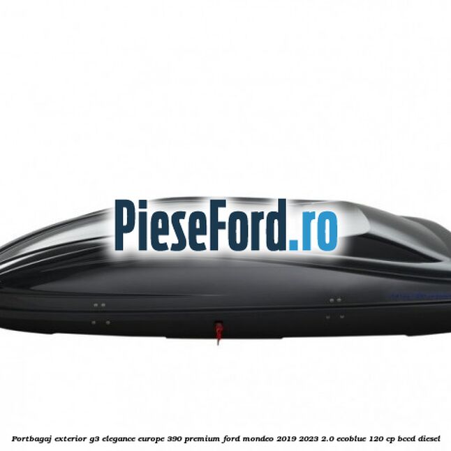 Portbagaj exterior G3 Elegance Europe 390 Premium Ford Mondeo 2019-2023 2.0 EcoBlue 120 cp BCCD diesel