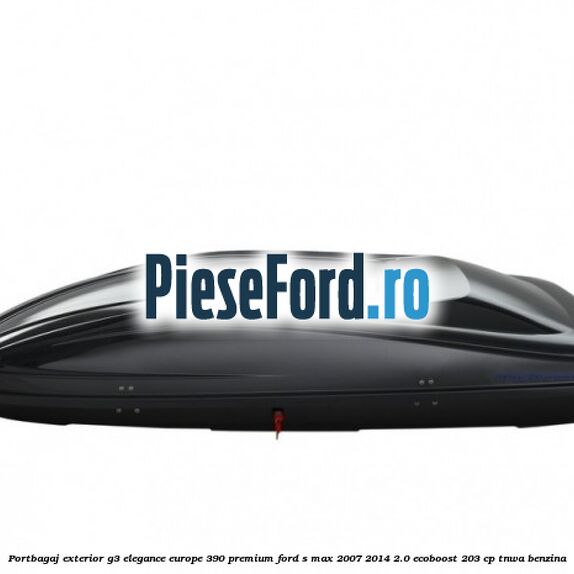 Portbagaj exterior G3 Elegance Europe 390 Premium Ford S-Max 2007-2014 2.0 EcoBoost 203 cp TNWA benzina