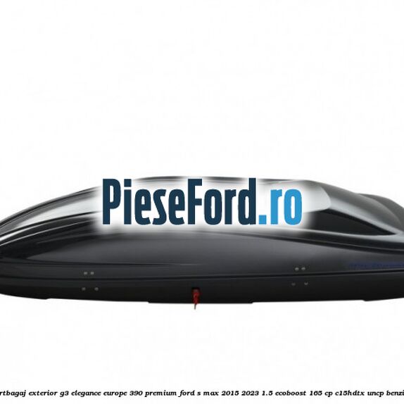 Portbagaj exterior G3 Elegance Europe 390 Premium Ford S-Max 2015-2023 1.5 EcoBoost 165 cp Portbagaj exterior G3 Elegance Europe 390 Premium Ford S-Max 2015-2023 1.5 EcoBoost 165 cp C15HDTX, UNCP benzina