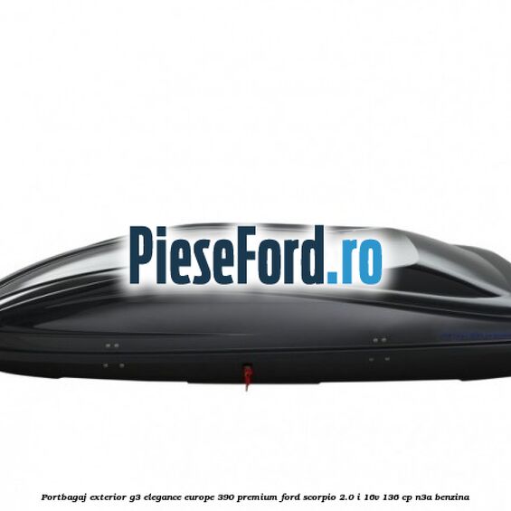 Portbagaj exterior G3 Elegance Europe 390 Premium Ford Scorpio 2.0 i 16V 136 cp N3A benzina