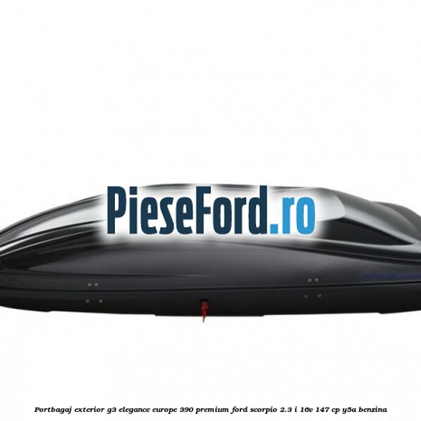 Portbagaj exterior G3 Elegance Europe 390 Premium Ford Scorpio 2.3 i 16V 147 cp Y5A benzina