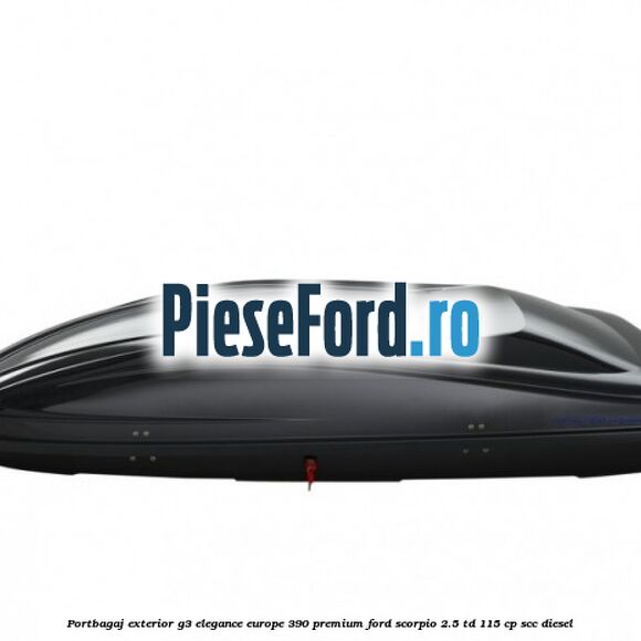 Portbagaj exterior G3 Elegance Europe 390 Premium Ford Scorpio 2.5 TD 115 cp SCC diesel