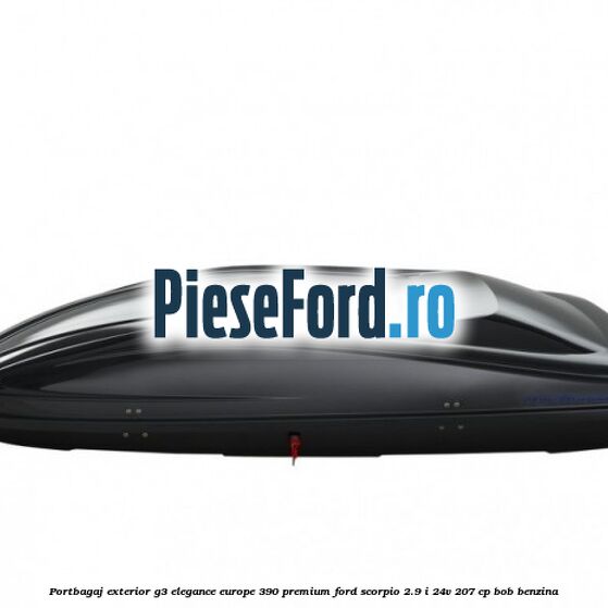 Portbagaj exterior G3 Elegance Europe 390 Premium Ford Scorpio 2.9 i 24V 207 cp BOB benzina
