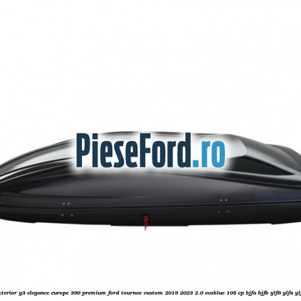 Portbagaj exterior G3 Elegance Europe 390 Premium Ford Tourneo Custom 2019-2023 2.0 EcoBlue 105 cp BJFA, BJFB, YLF6, YLFA, YLFB, YLFS diesel