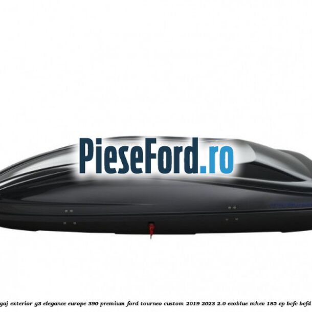 Portbagaj exterior G3 Elegance Europe 390 Premium Ford Tourneo Custom 2019-2023 2.0 EcoBlue mHEV 185 cp BCFC, BCFD Hybrid