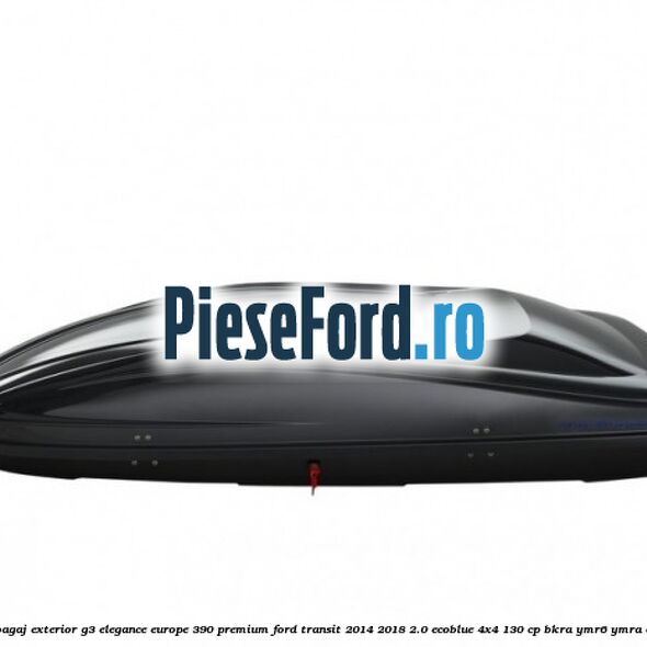 Portbagaj exterior G3 Elegance Europe 390 Premium Ford Transit 2014-2018 2.0 EcoBlue 4x4 130 cp Portbagaj exterior G3 Elegance Europe 390 Premium Ford Transit 2014-2018 2.0 EcoBlue 4x4 130 cp BKRA, YMR6, YMRA diesel