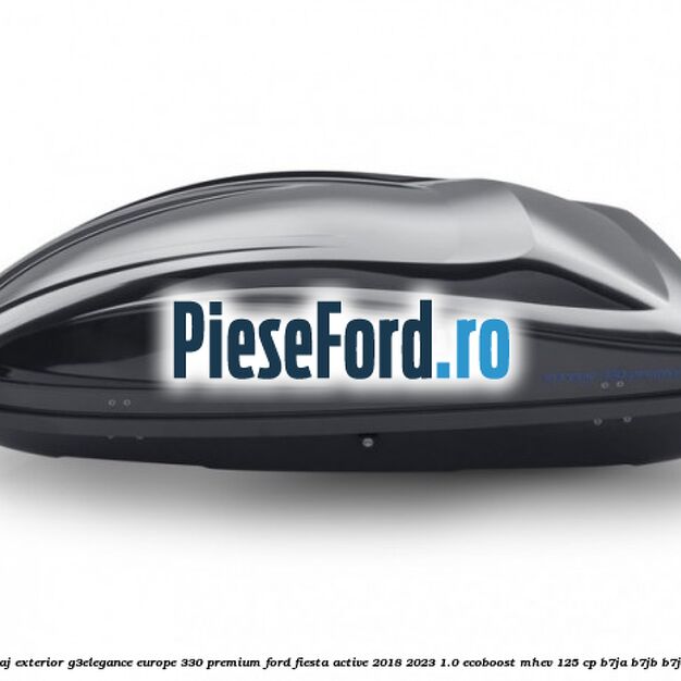 Portbagaj exterior G3Elegance Europe 330 Premium Ford Fiesta Active 2018-2023 1.0 EcoBoost mHEV 125 cp Portbagaj exterior G3Elegance Europe 330 Premium Ford Fiesta Active 2018-2023 1.0 EcoBoost mHEV 125 cp B7JA, B7JB, B7JC Hybrid