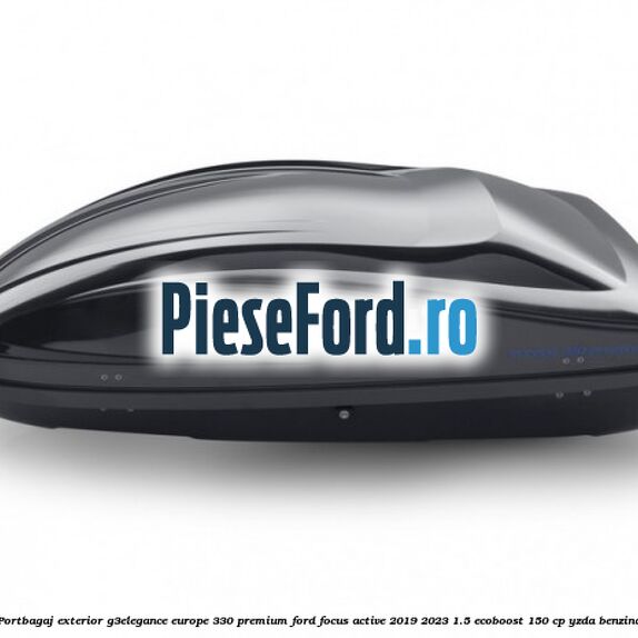 Portbagaj exterior G3Elegance Europe 330 Premium Ford Focus Active 2019-2023 1.5 EcoBoost 150 cp Portbagaj exterior G3Elegance Europe 330 Premium Ford Focus Active 2019-2023 1.5 EcoBoost 150 cp YZDA benzina