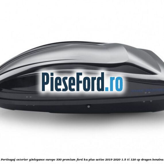 Portbagaj exterior G3Elegance Europe 330 Premium Ford Ka plus Active 2019-2020 1.5 Ti 120 cp dragon benzina